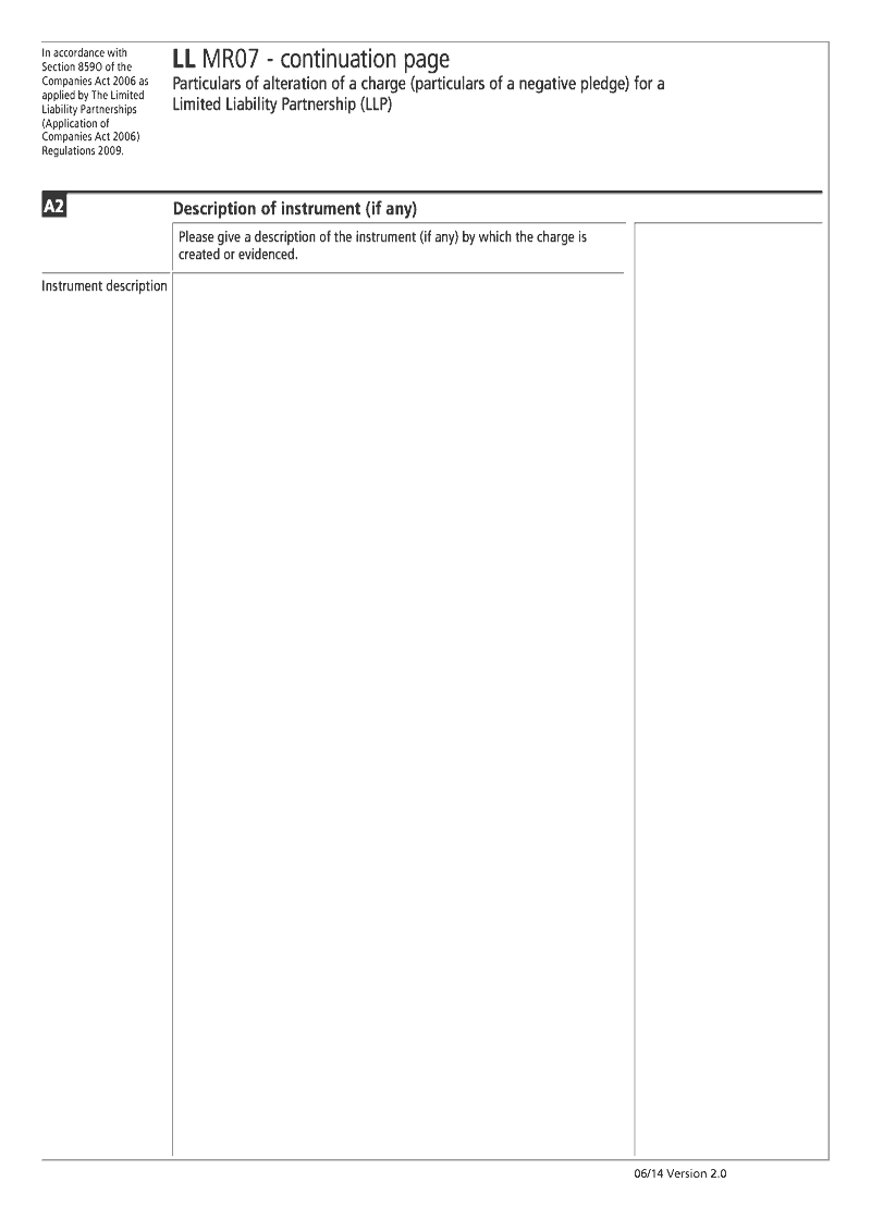 LL MR07 Continuation Page 1 Description of instrument continuation page LL MR07 Particulars of alteration of a charge particulars of a negative pledge for a Limited Liability Partnership LLP Section 859O preview