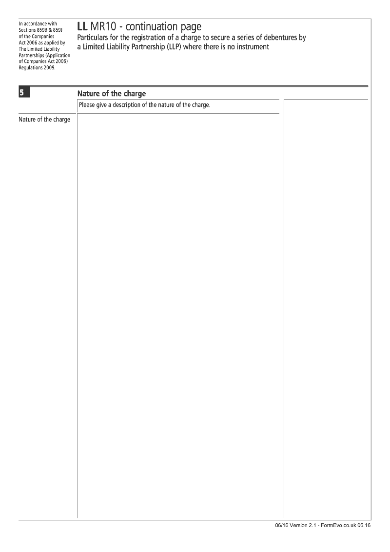 LL MR10 Continuation Page 1 Nature of the charge continuation page LL MR10 Particulars for the registration of a charge to secure a series of debentures by a Limited Liability Partnership LLP where there is no instrument Section 859B and 859J preview